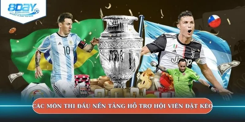 Các môn thi đấu nền tảng hỗ trợ hội viên đặt kèo