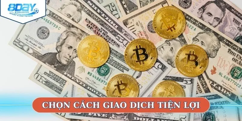 Chọn cách giao dịch thuận tiện