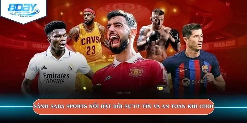 Sảnh Saba Sports nổi bật bởi sự uy tín và an toàn khi chơi