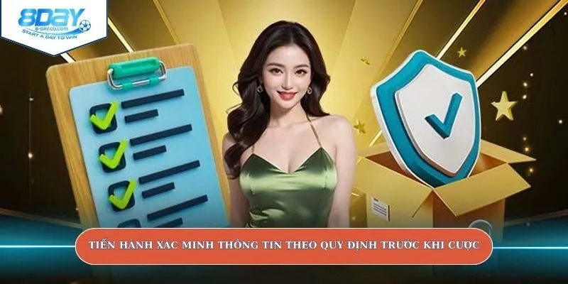 Tiến hành xác minh thông tin theo quy định trước khi cược