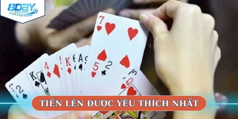 Tiến lên là bộ môn được yêu thích nhất từ trước đến nay